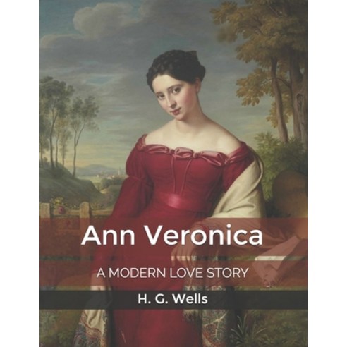 Ann Veronica: A Modern Love Story Paperback, Independently Published, English, 9798602720525