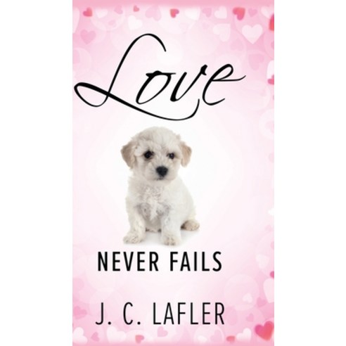 Love Never Fails Hardcover, Redemption Press, English, 9781646453436