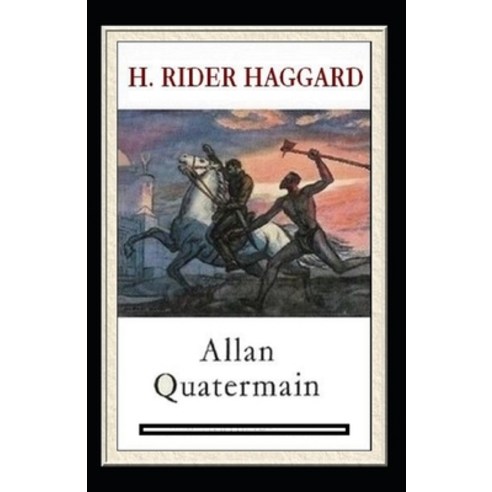Allan Quatermain Annotated Paperback, Independently Published, English, 9798739636737