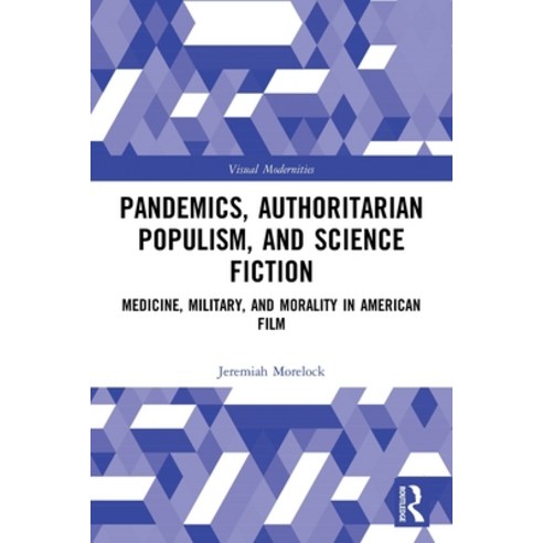 (영문도서) Pandemics Authoritarian Populism and Science Fiction: Medicine Military and Morality in A... Paperback, Routledge, English, 9780367720575