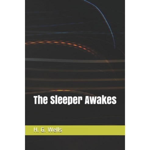 The Sleeper Awakes Paperback, Independently Published, English, 9798579175595