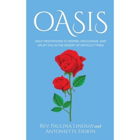 (영문도서) Oasis: Daily Meditations to Inspire Encourage and Uplift You in the Desert of Difficult Times Paperback, St Raphael and St Anne Cele..., English, 9781950685318