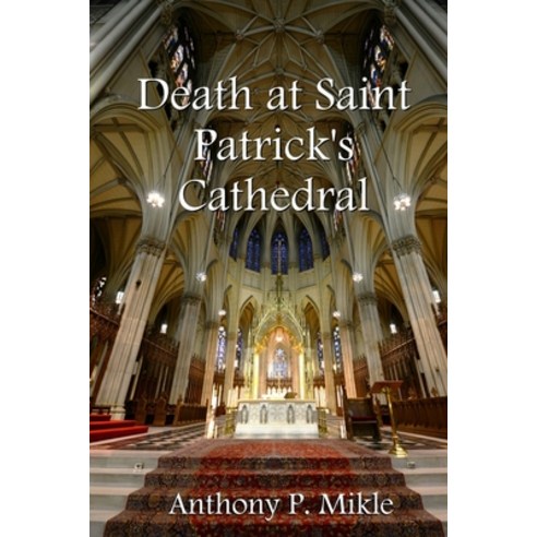 (영문도서) Death at St. Patrick''s Cathedral Paperback, Apc Publishing, English, 9780578454276