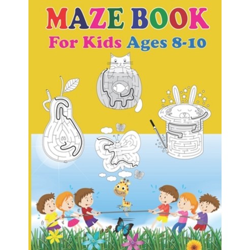 Maze Book For Kids Ages 8-10: An Amazing Maze Activity Book for Kids Maze Activity Book for Kids. G... Paperback, Independently Published