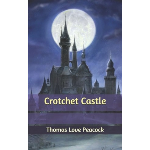 Crotchet Castle Paperback, Independently Published, English, 9781653572489