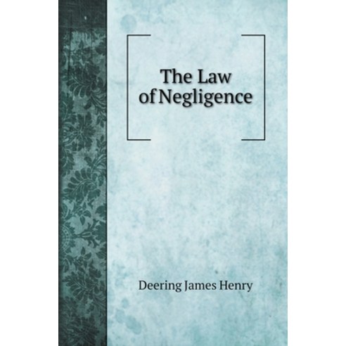 The Law of Negligence Hardcover, Book on Demand Ltd., English, 9785519707312