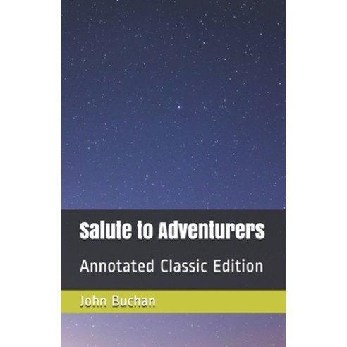 Salute to Adventurers: Annotated Classic Edition Paperback, Independently Published, English, 9798709071506