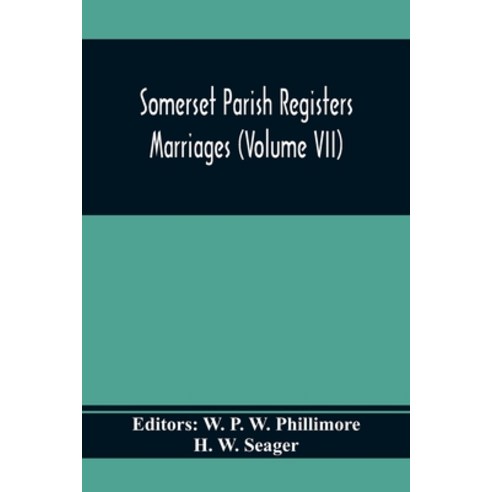Somerset Parish Registers. Marriages (Volume Vii) Paperback, Alpha Edition, English, 9789354369803
