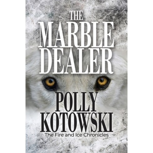 (영문도서) The Marble Dealer: The Fire and Ice Chronicles Paperback, Dorrance Publishing Co., English, 9798887292564