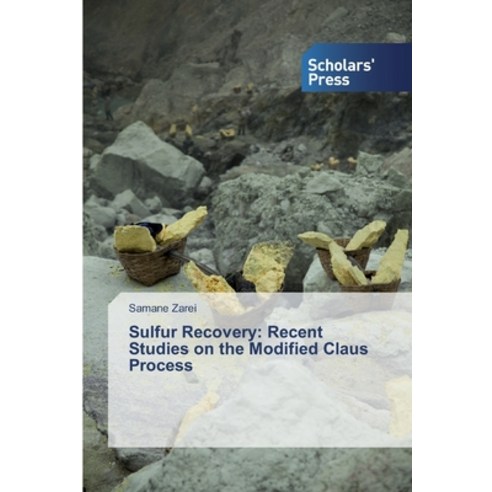 Sulfur Recovery: Recent Studies on the Modified Claus Process Paperback, Scholars'' Press