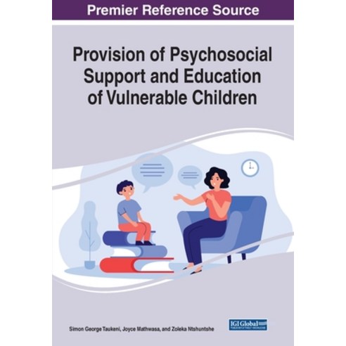 (영문도서) Provision of Psychosocial Support and Education of Vulnerable Children Paperback, Information Science Reference, English, 9781799888970