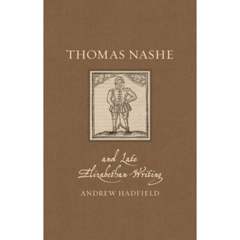 (영문도서) Thomas Nashe and Late Elizabethan Writing Hardcover, Reaktion Books, English, 9781789146875