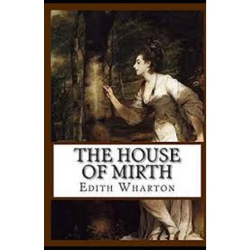 The House of Mirth Illustrated Paperback, Independently Published