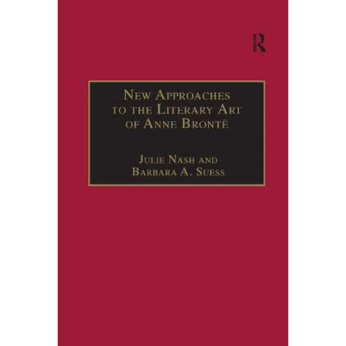 (영문도서) New Approaches to the Literary Art of Anne Bronte Paperback, Routledge, English, 9780367888251