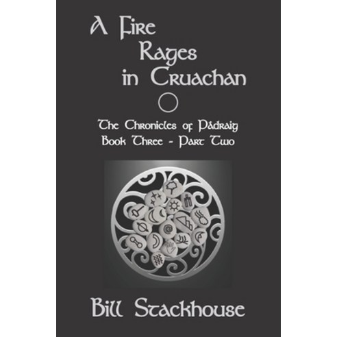 (영문도서) A Fire Rages in Cruachan - Part Two: The Chronicles of Pádraig - Book3b Paperback, Independently Published, English, 9798468957172