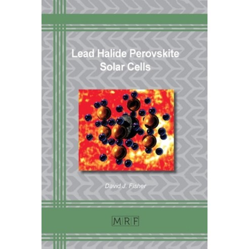 Lead Halide Perovskite Solar Cells Paperback, Materials Research Forum LLC