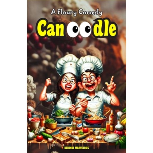 (영문도서) Canoodle: A Floury Comedy Paperback, Independently Published, English, 9798870473260