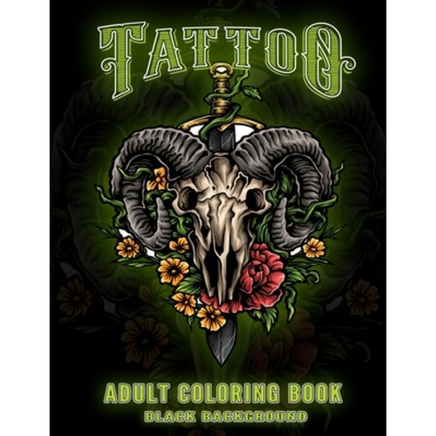 Tattoo Adult Coloring Book: Coloring Books For Grown-Ups (Relaxing Tattoo Designs for Men and Women)... Paperback, Independently Published, English, 9798563286719