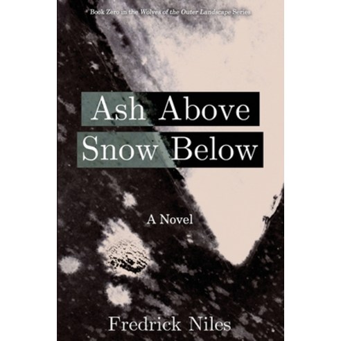 (영문도서) Ash Above Snow Below Paperback, Justin Luther, English, 9781950021017