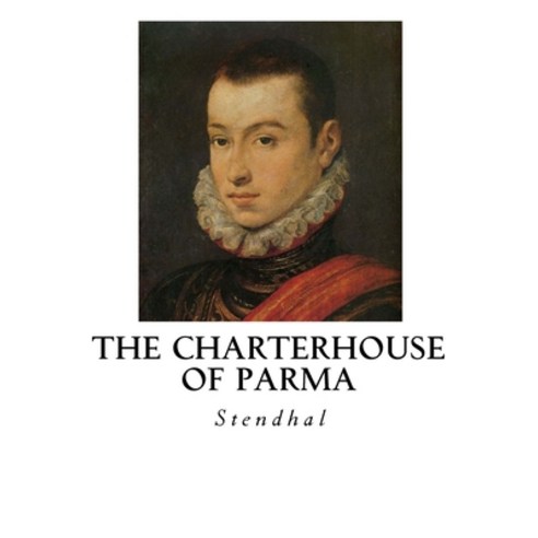 (영문도서) The Charterhouse of Parma Paperback, Createspace Independent Pub..., English, 9781534671430