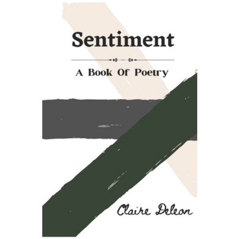 (영문도서) Sentiment: A Book of Poetry Paperback, Independently Published, English, 9798398768923
