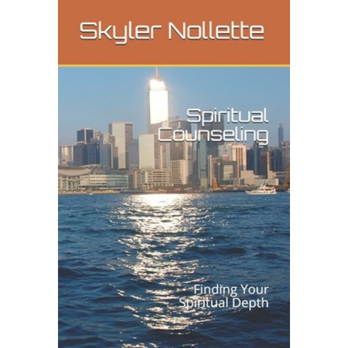 Spiritual Counseling: Finding Your Spiritual Depth Paperback, Independently Published