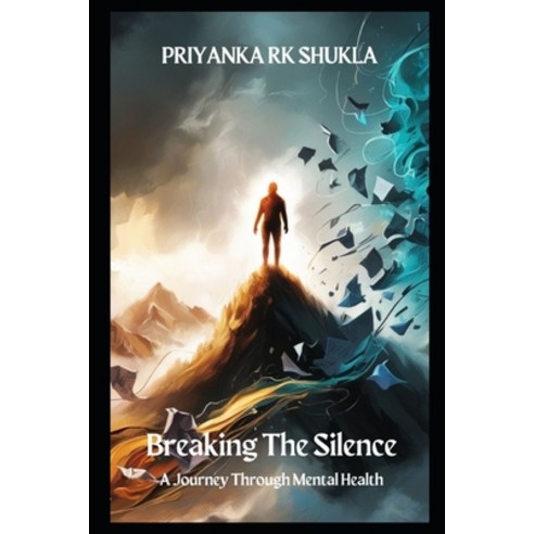 (영문도서) Breaking the Silence: A Journey Through Mental Health Paperback, Independently Published, English, 9798328978750
