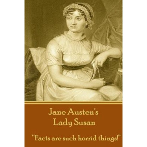 (영문도서) Jane Austen''s Lady Susan: "Facts are such horrid things!" Paperback, Word to the Wise, English, 9781780006208