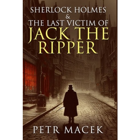 (영문도서) Sherlock Holmes and The Last Victim of Jack The Ripper Hardcover, MX Publishing, English, 9781804245408