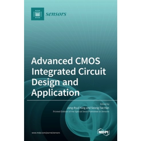 (영문도서) Advanced CMOS Integrated Circuit Design and Application Hardcover, Mdpi AG, English, 9783036534770