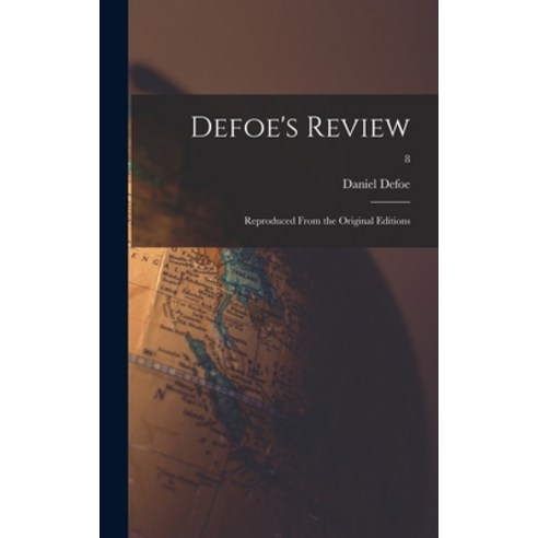 (영문도서) Defoe''s Review: Reproduced From the Original Editions; 8 Hardcover, Hassell Street Press, English, 9781013790317