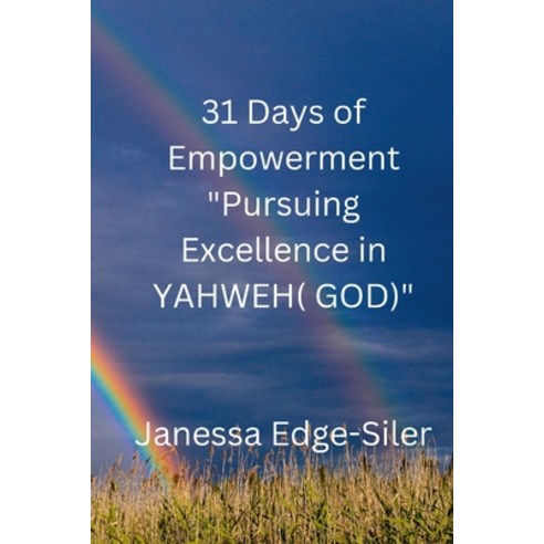 (영문도서) 31 DAYS OF EMPOWERMENT "Pursuing Excellence in YAHWEH (GOD)" Paperback, Lulu.com, English, 9781312654921
