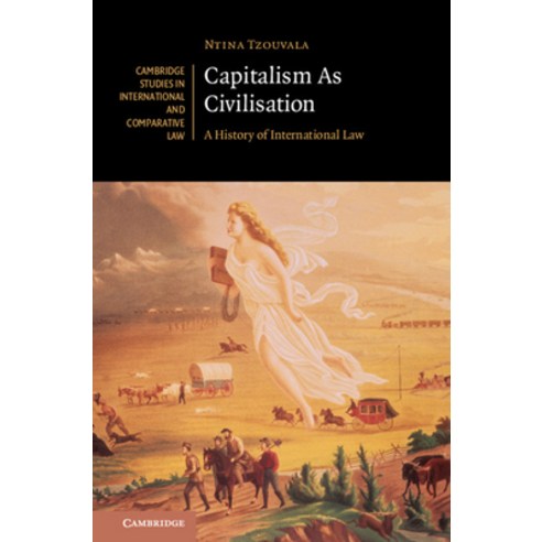 Capitalism as Civilisation: A History of International Law Hardcover, Cambridge University Press