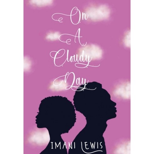 (영문도서) On A Cloudy Day Hardcover, Imani Lewis, English, 9781734517019