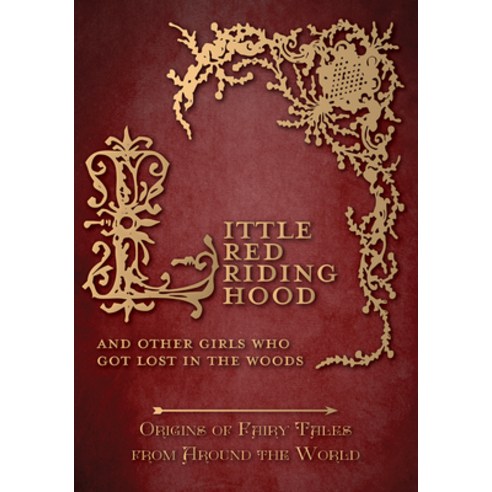 (영문도서) Little Red Riding Hood - And Other Girls Who Got Lost in the Woods (Origins of Fairy Tales fr... Hardcover, Pook Press, English, 9781473335073