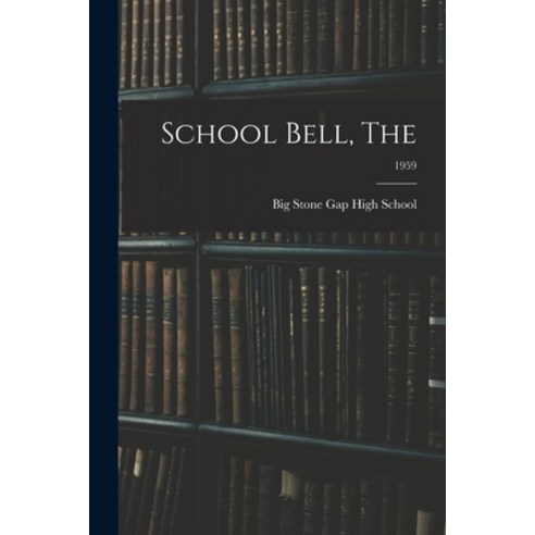 (영문도서) School Bell The; 1959 Paperback, Hassell Street Press, English, 9781013519512