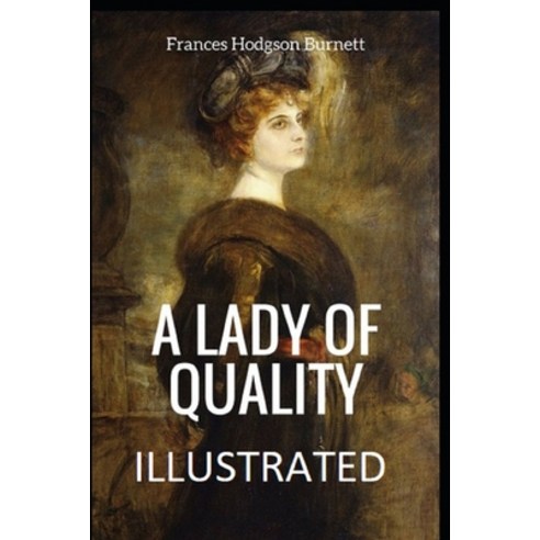 A Lady of Quality Illustrated Paperback, Independently Published, English, 9798693965966