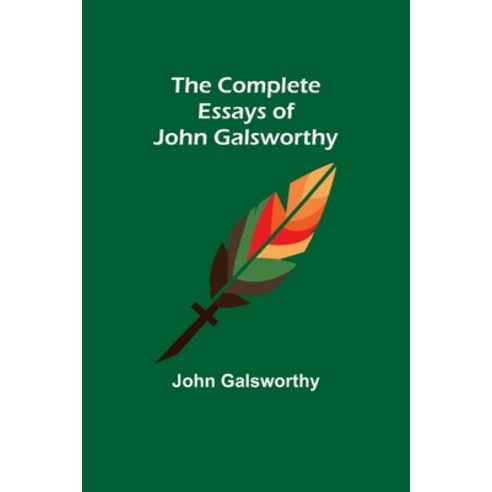 (영문도서) The Complete Essays of John Galsworthy Paperback, Alpha Edition, English, 9789355897695