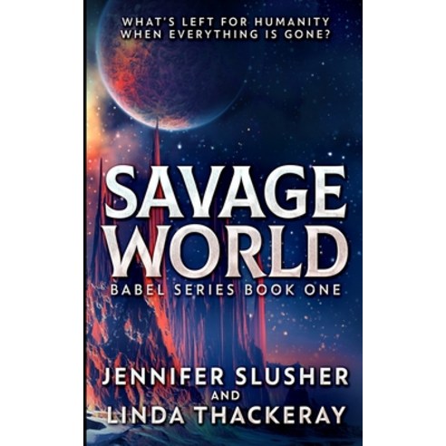 Savage World (Babel Series Book 1) Paperback, Blurb, English, 9781715698584