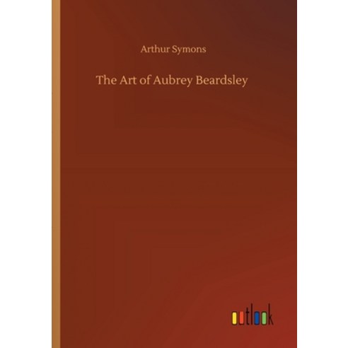 The Art of Aubrey Beardsley Paperback, Outlook Verlag