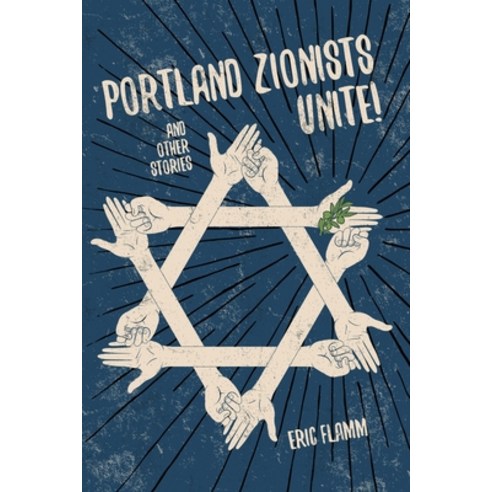 Portland Zionists Unite! and Other Stories Paperback, Indy Pub, English, 9781087934860