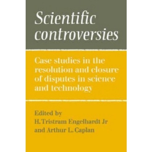 Scientific Controversies:Case Studies in the Resolution and Closure of Disputes in Science and ..., Cambridge University Press