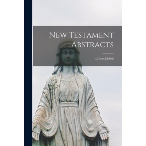(영문도서) New Testament Abstracts; v.24: no.3(1980) Paperback, Hassell Street Press, English, 9781013710087