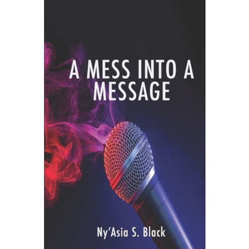 (영문도서) A Mess Into A Message Paperback, Breaking Chains Empowerment, English, 9780578352664