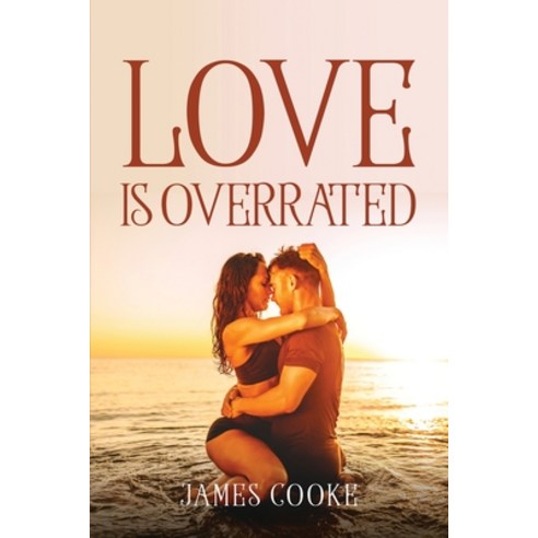 (영문도서) Love Is Overrated Paperback, James Cooke, English, 9781805091394
