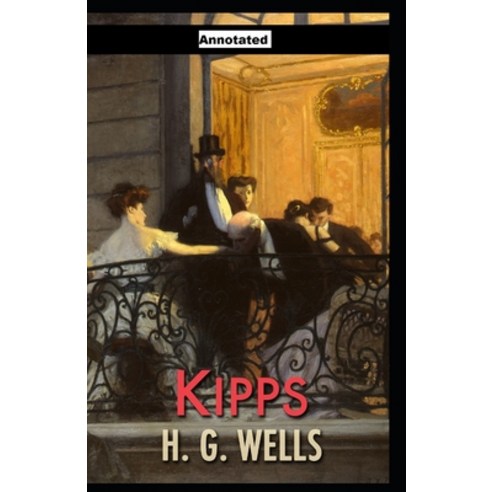 Kipps Annotated Paperback, Independently Published, English, 9798702693286