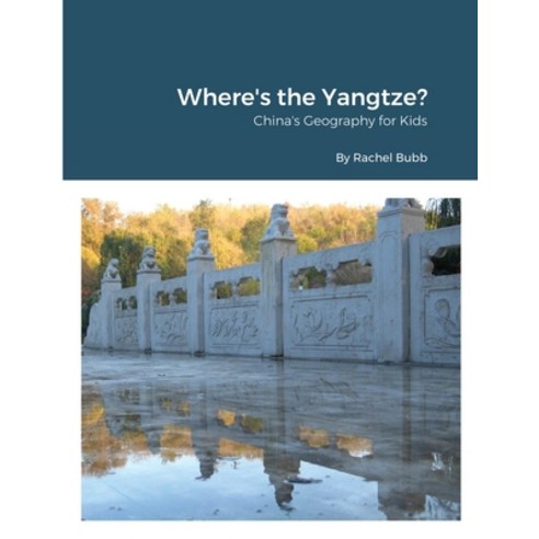 (영문도서) Where''s the Yangtze? Paperback, Lulu.com, English, 9781304600431