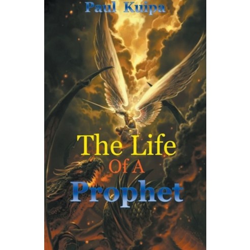 (영문도서) The Life Of A Prophet Paperback, Paul Kuipa, English, 9798201954468