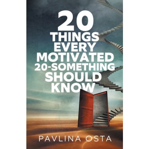 20 Things Every Motivated 20-Something Should Know Paperback, Authors Unite Publishing