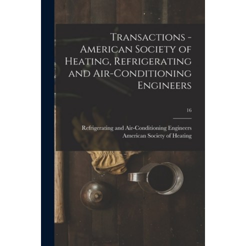 (영문도서) Transactions - American Society of Heating Refrigerating and Air-Conditioning Engineers; 16 Paperback, Legare Street Press, English, 9781014747853